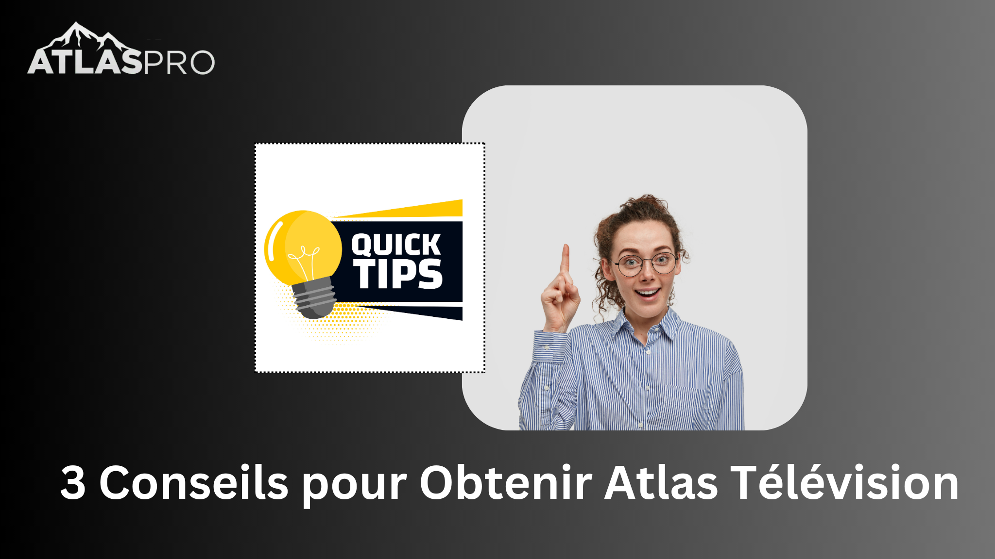 Best 3 Conseils pour Obtenir Atlas Télévision en 2025
