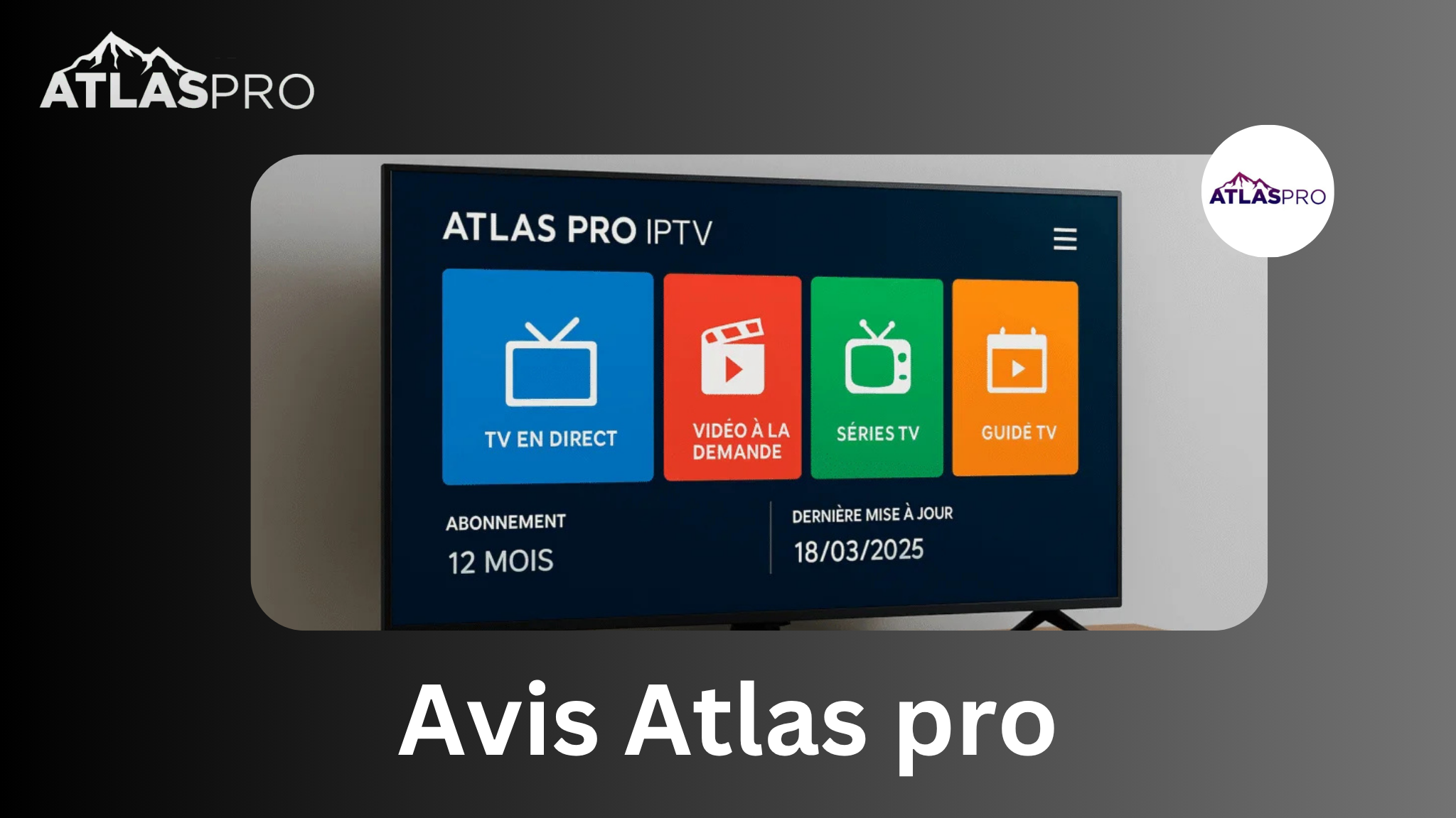 Avis Atlas Pro IPTV 2025 : Best Test, avantages et inconvénients en France