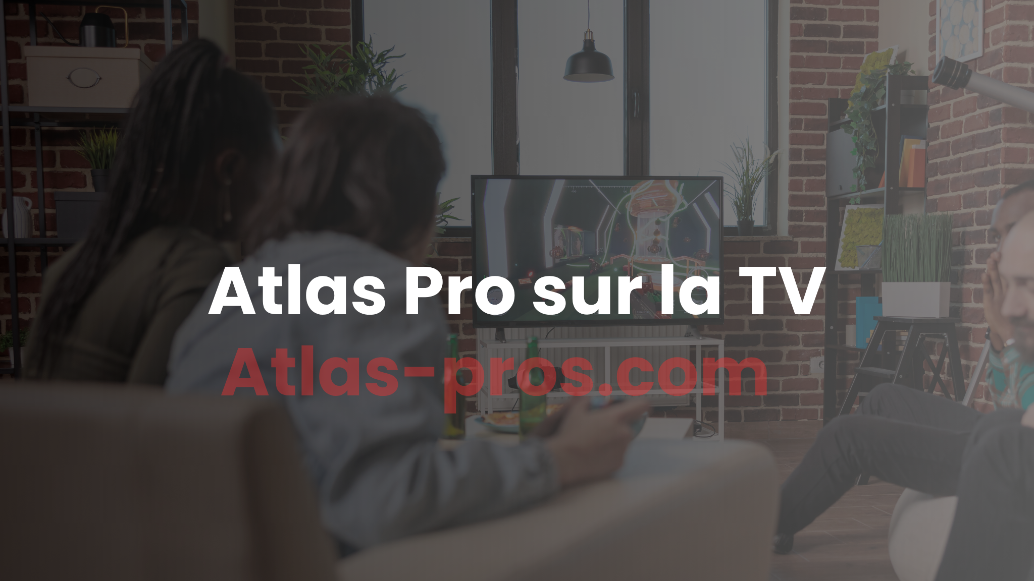 Comment installer Atlas Pro sur la TV – Guide Complet 2025