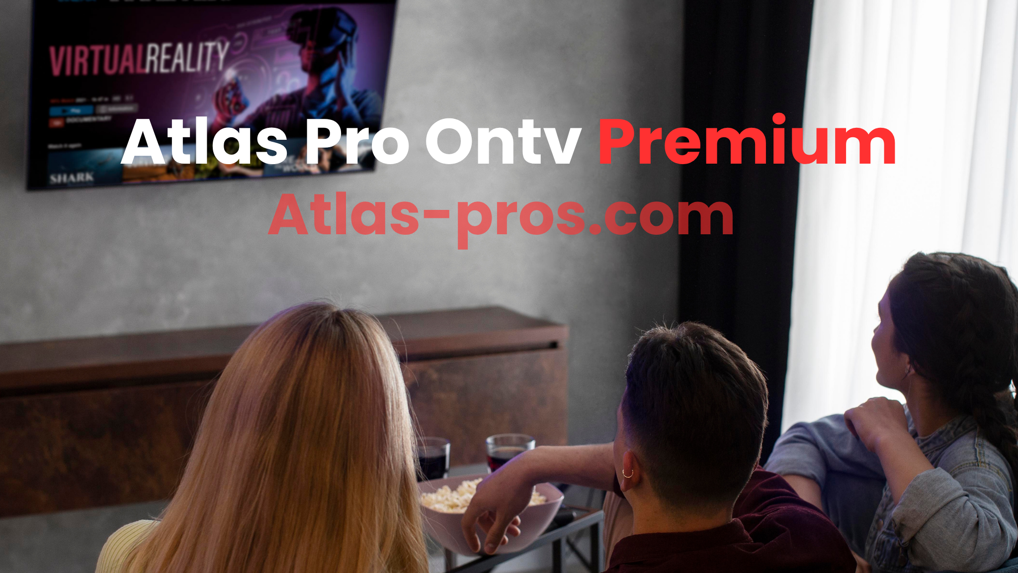 Atlas Pro ONTV Premium – L’expérience IPTV ultime en HD & 4K (Guide 2025)